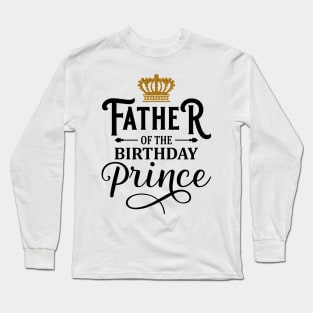 Father Of The Birthday Prince Long Sleeve T-Shirt